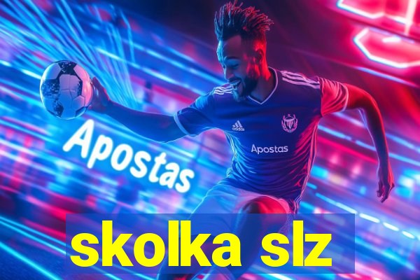 skolka slz