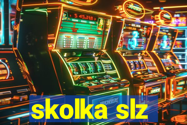 skolka slz