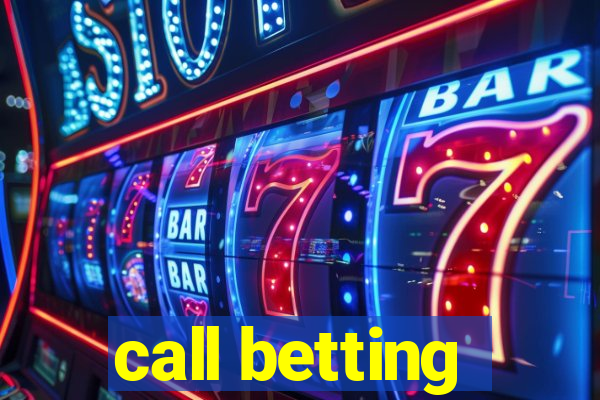 call betting