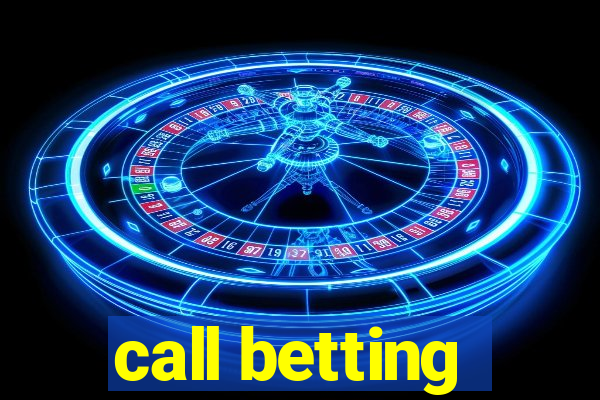 call betting