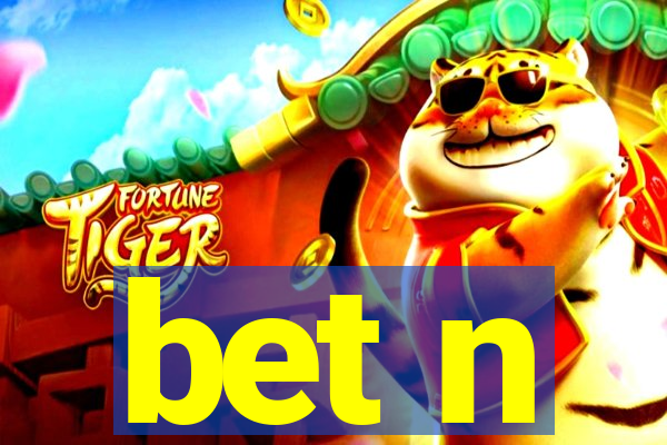 bet n