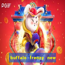 buffalo frenzy new slot game