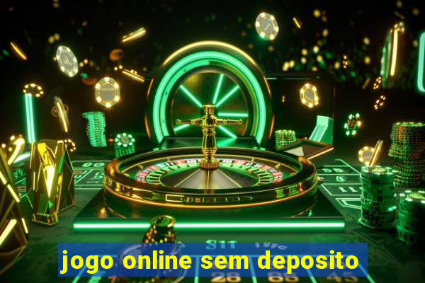 jogo online sem deposito