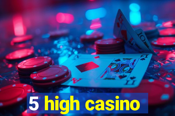 5 high casino