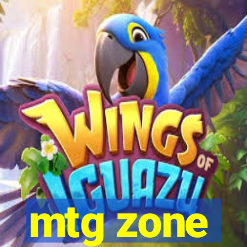 mtg zone