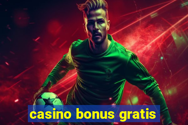 casino bonus gratis