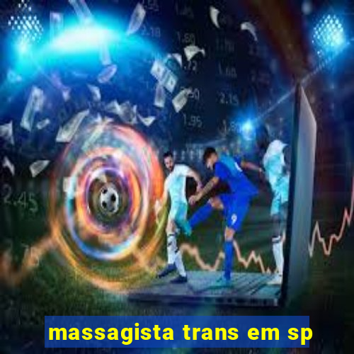 massagista trans em sp