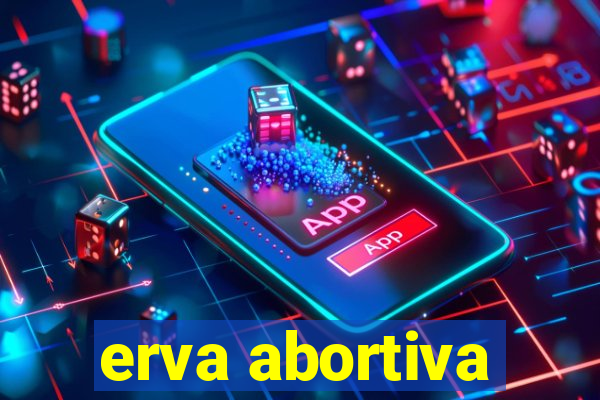 erva abortiva