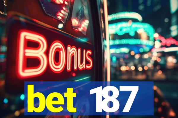 bet 187