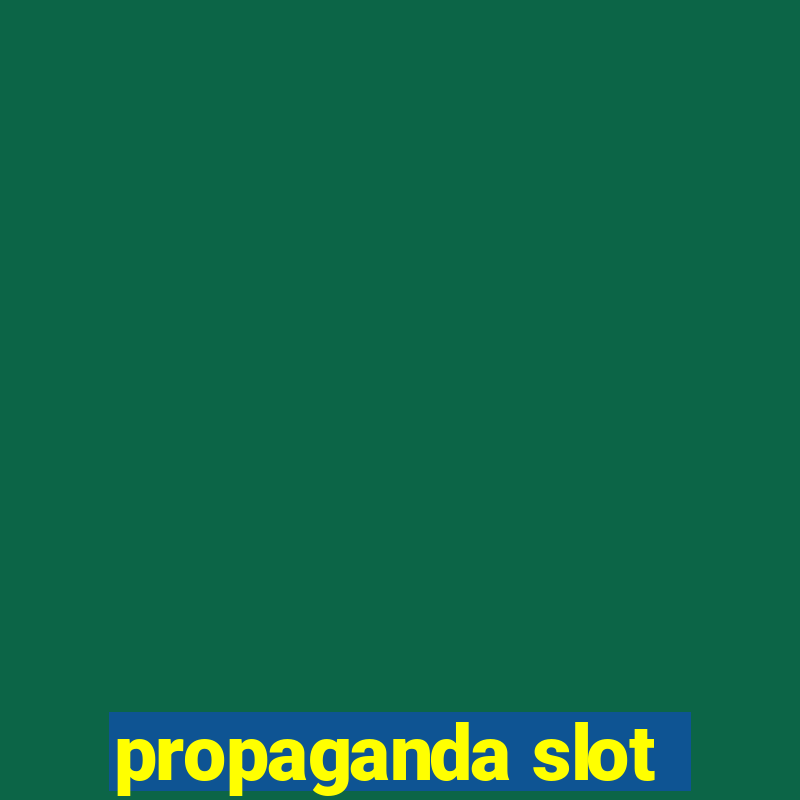 propaganda slot