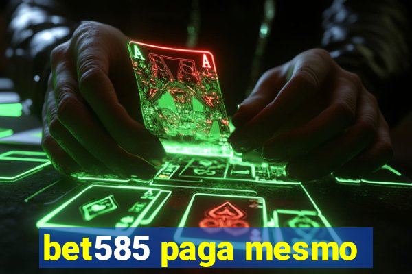 bet585 paga mesmo