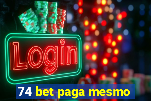 74 bet paga mesmo