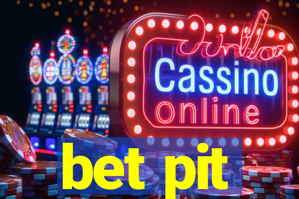 bet pit