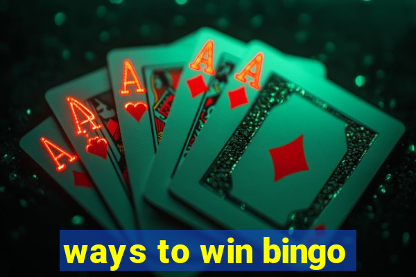 ways to win bingo