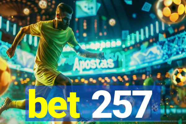 bet 257