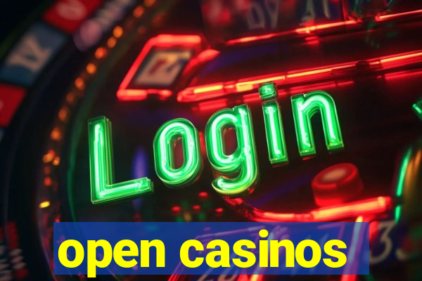 open casinos