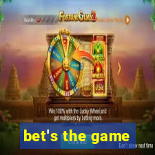 bet's the game