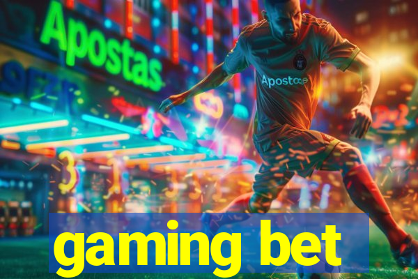 gaming bet