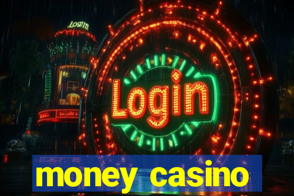 money casino