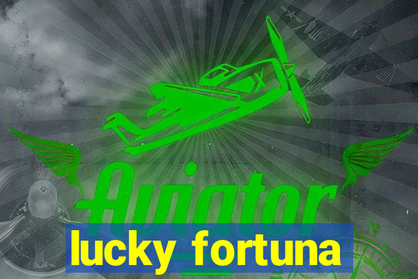 lucky fortuna