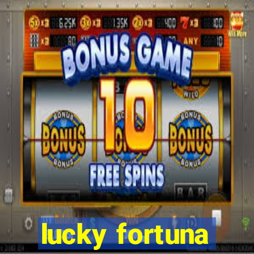 lucky fortuna