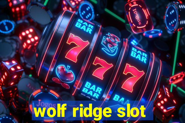 wolf ridge slot