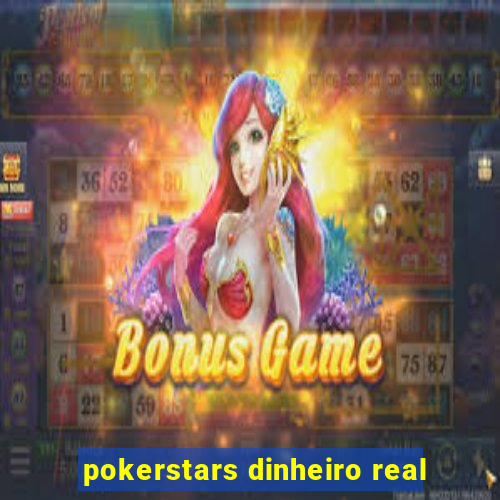 pokerstars dinheiro real