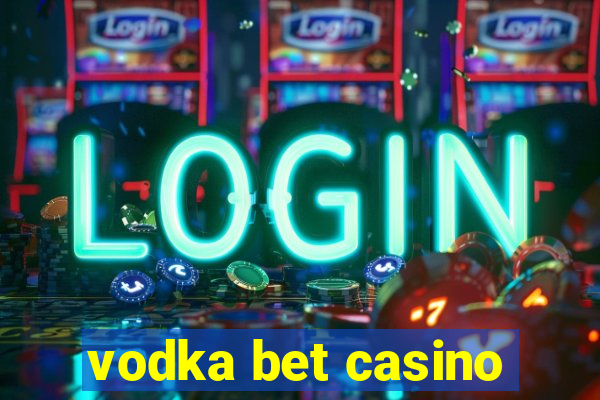 vodka bet casino