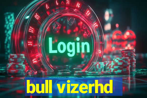 bull vizerhd