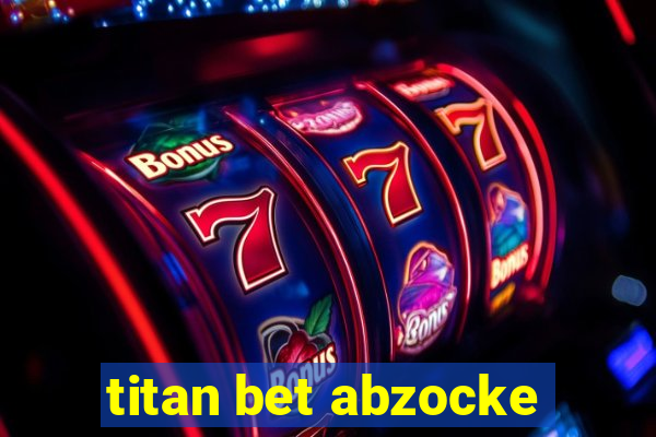 titan bet abzocke