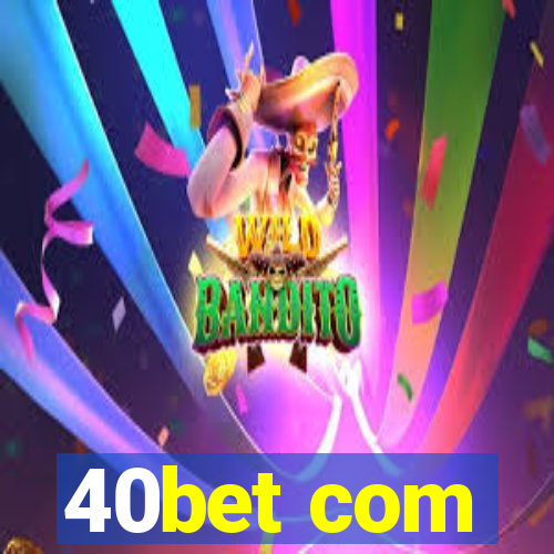 40bet com