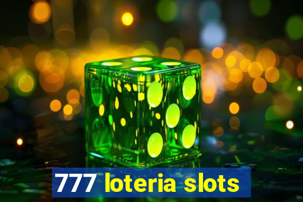 777 loteria slots