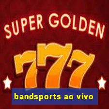 bandsports ao vivo