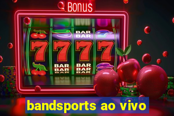 bandsports ao vivo