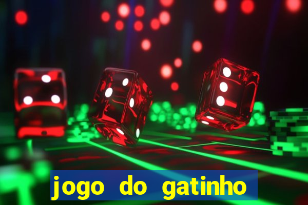 jogo do gatinho que ganha dinheiro