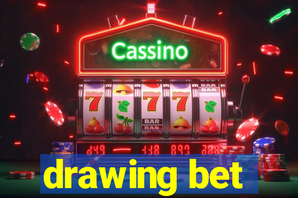 drawing bet