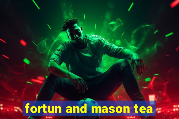 fortun and mason tea