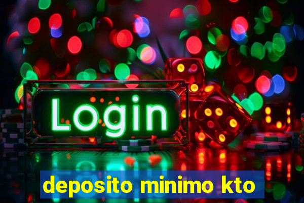 deposito minimo kto