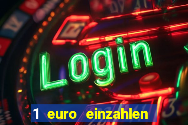 1 euro einzahlen casino 2022