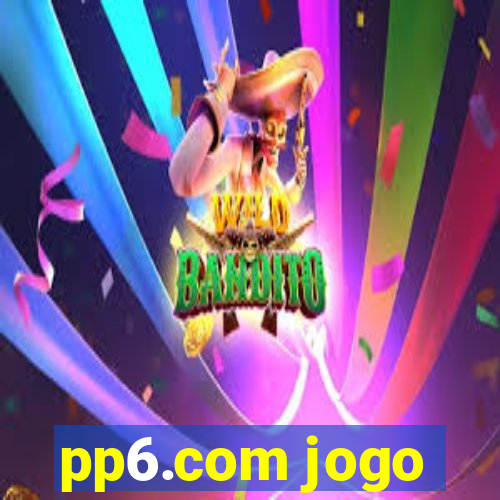 pp6.com jogo