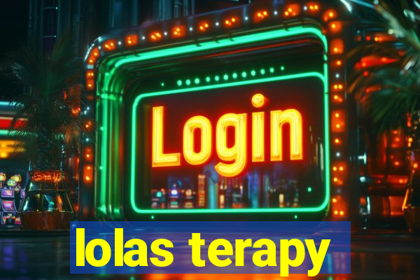 lolas terapy