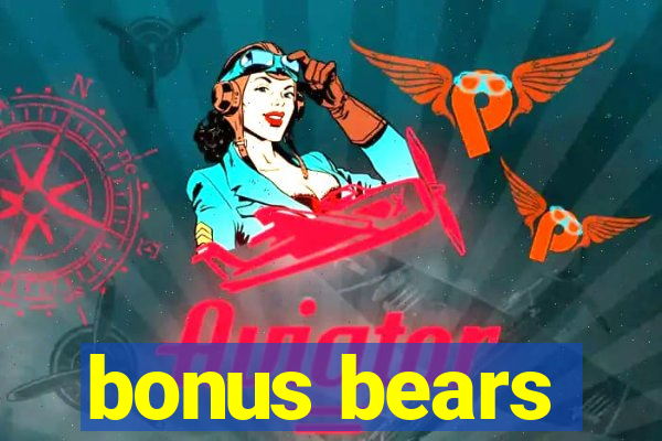 bonus bears