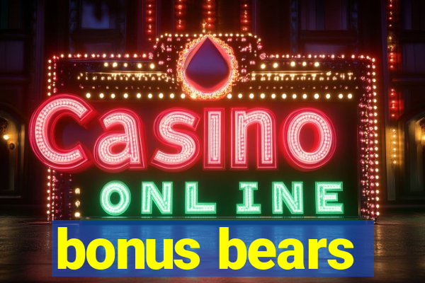 bonus bears