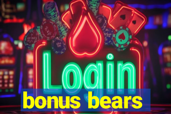 bonus bears