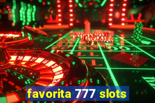 favorita 777 slots