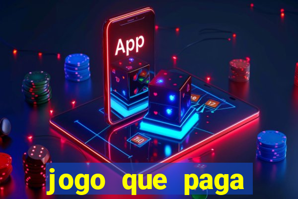 jogo que paga dinheiro de verdade via pix