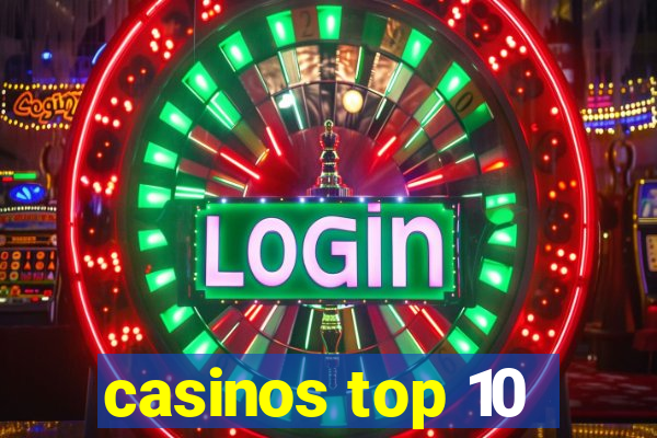 casinos top 10