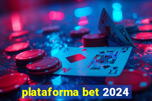 plataforma bet 2024