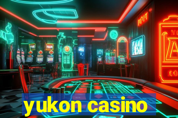 yukon casino