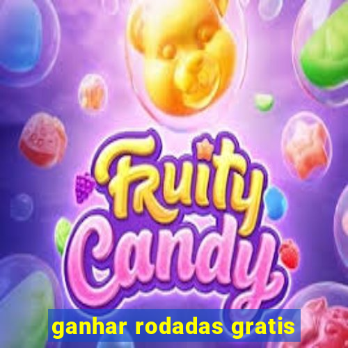 ganhar rodadas gratis